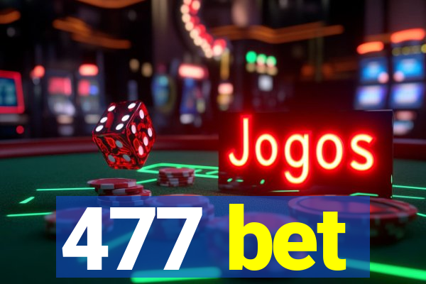 477 bet